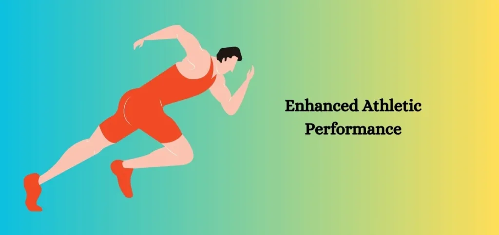 Enhanced Athletic Performance