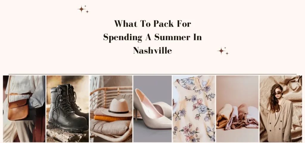 What To Pack For Spending A Summer In Nashville?