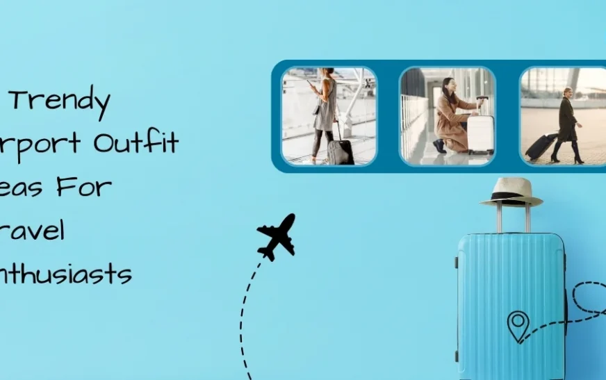 Airport Outfit Ideas