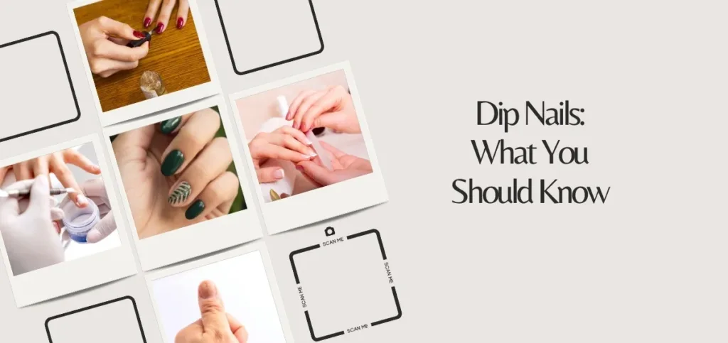 Dip Nails: What You Should Know