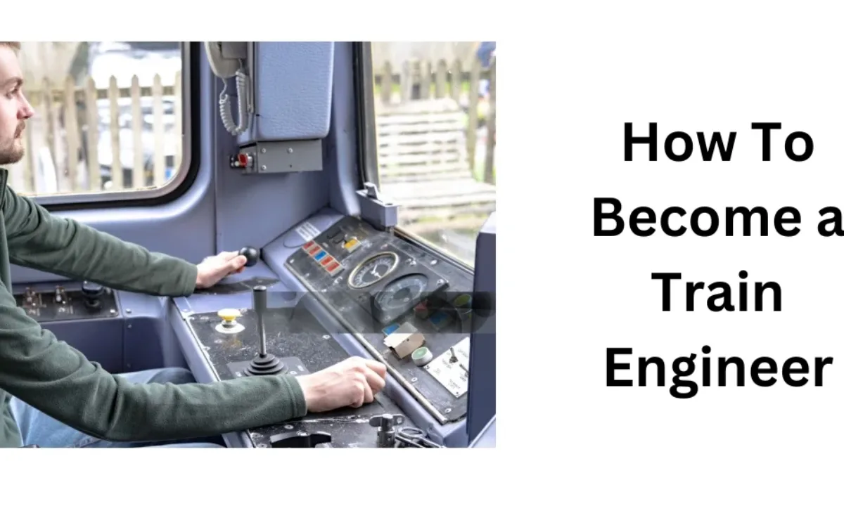 How To Become a Train Engineer? Everything You Should Know