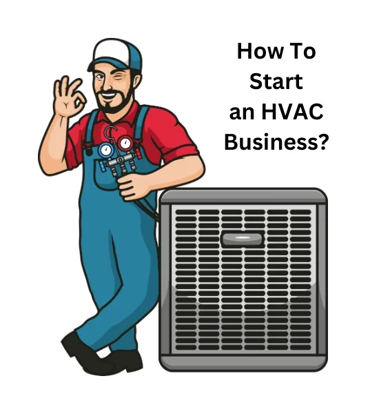 Business - How To Start an HVAC Business? A Complete Guide 2024