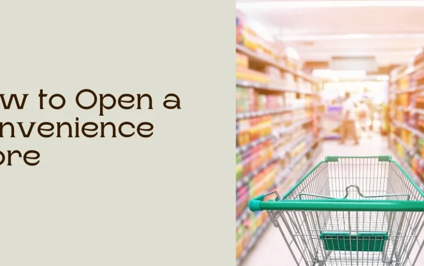 how to open a convenience store