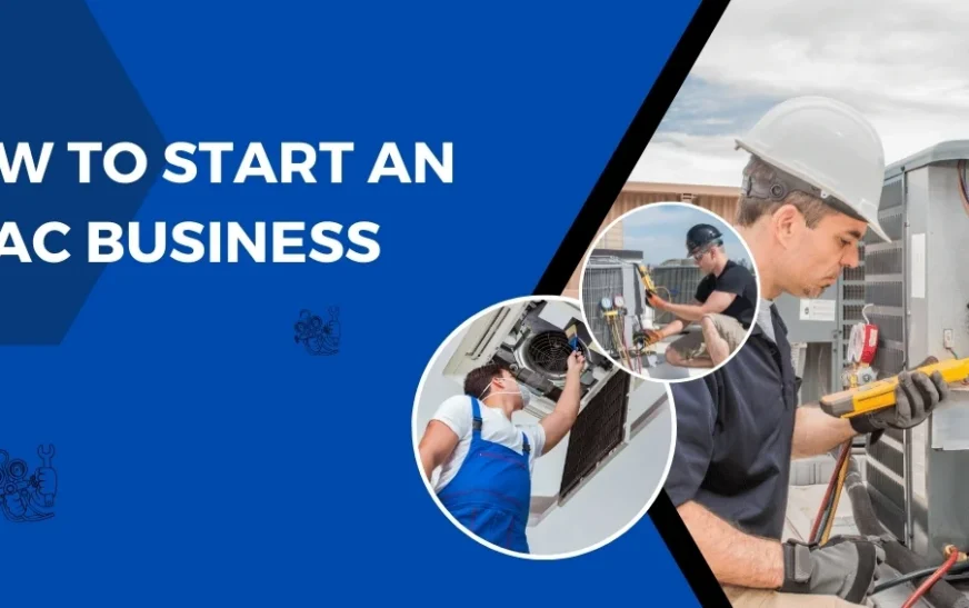 How to Start an HVAC Business? A Complete Guide 2025