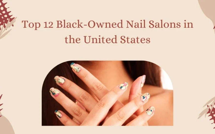 Black Owned Nail Salons