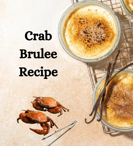Food - Simple Crab Brulee Recipe for Any Occasion