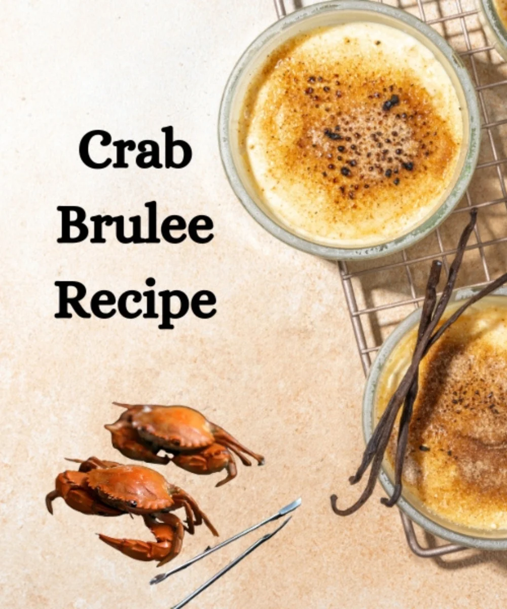 Simple Crab Brulee Recipe for Any Occasion