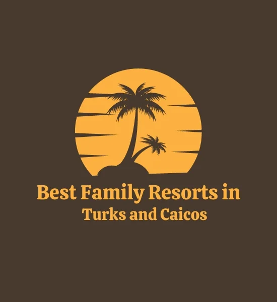 Lifestyle - 10 Best Family Resorts in Turks and Caicos