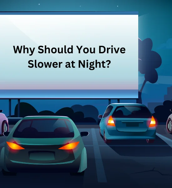 Automotive - Why Should You Drive Slower at Night?
