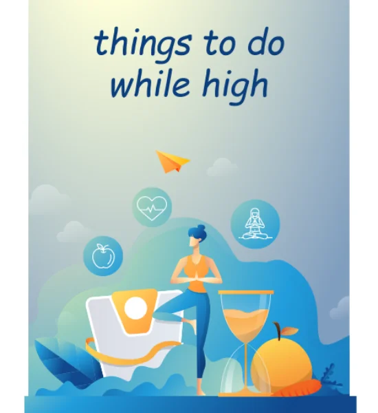Lifestyle - 7 Best Things to Do While High