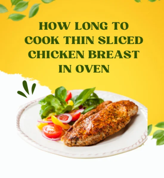 Food - How Long to Cook Thin Chicken Breast in Oven?