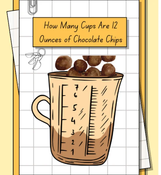 Food - How Many Cups Are in 12 Ounces of Chocolate Chips?