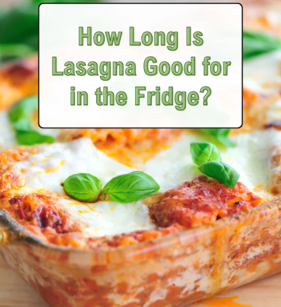 Food - How Long is Lasagna Good for in the Fridge?