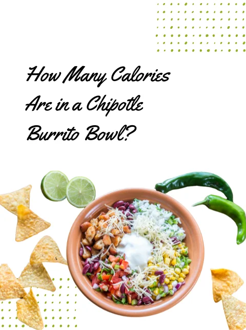 How Many Calories Does a Chipotle Burrito Bowl Have?