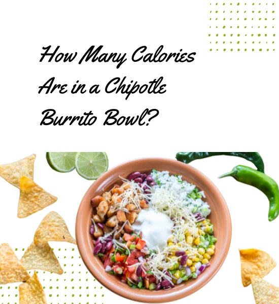 Food - How Many Calories Does a Chipotle Burrito Bowl Have?