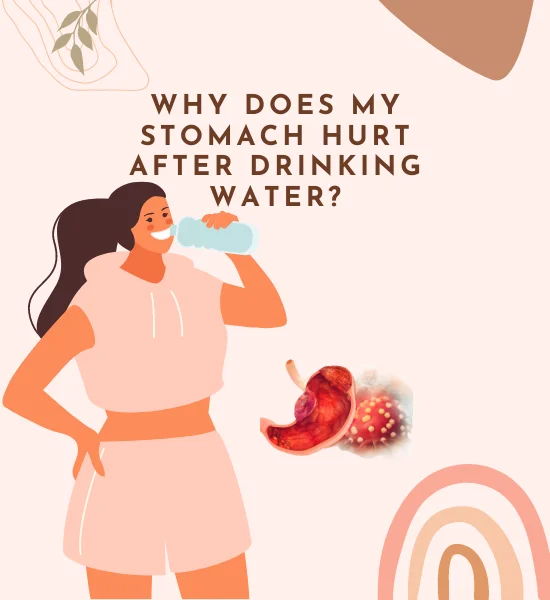 Why Does My Stomach Hurt After I Drink Water?