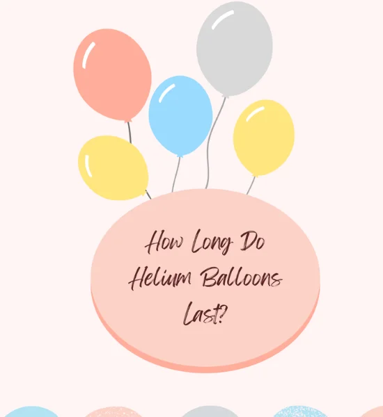 How Long Do Balloons Last with Helium?