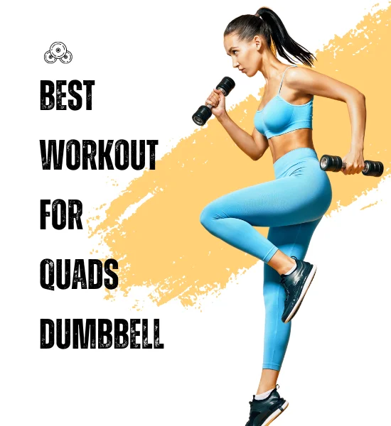 7 Best Dumbbell Quad Exercises to Build Your Legs