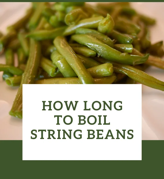 How Long to Boil Fresh String Beans?