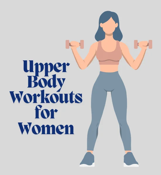 Upper Body Workouts for Women to Build Lean Muscle