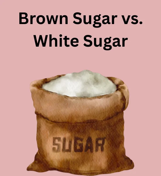 Brown Sugar vs. White Sugar: A Complete Comparison Guide