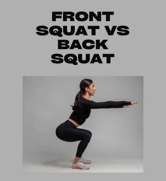What’s the Difference Between Front Squat and Back Squat?