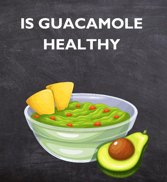 Is Guacamole Healthy? Nutrition Facts, Recipes, & More