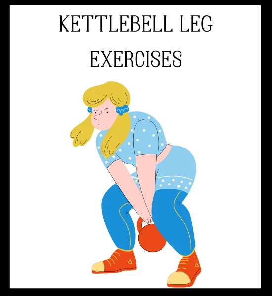 Tone Your Legs: 15 Effective Leg Exercises With Kettlebells