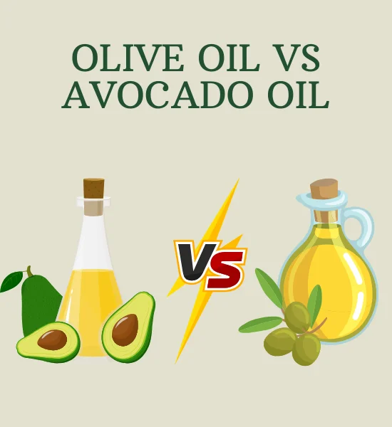 Olive Oil vs Avocado Oil: Which One is Best for Your Health?