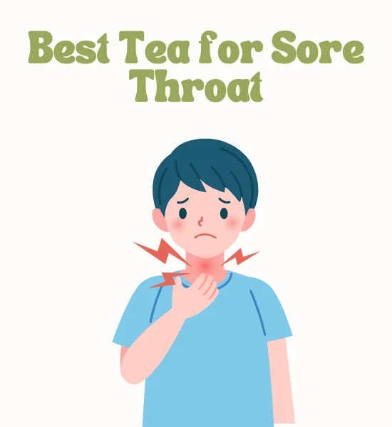 Best Tea for Sore Throat: Benefits, Types, and More