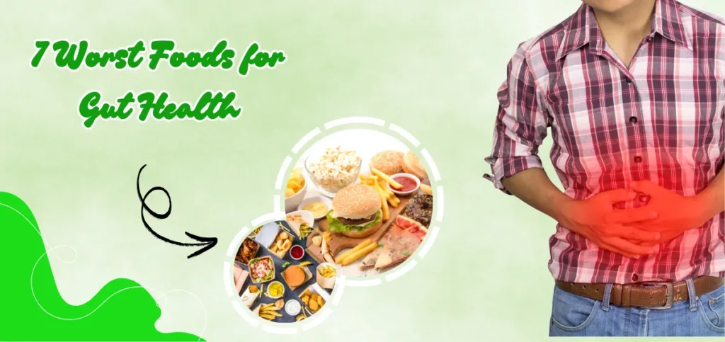 7 Worst Foods for Gut Health 7 Worst Foods for Gut Health