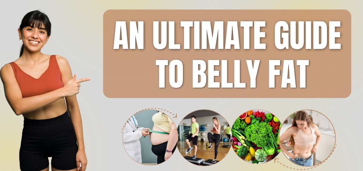 An Ultimate Guide to Belly Fat