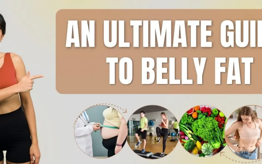 An Ultimate Guide to Belly Fat